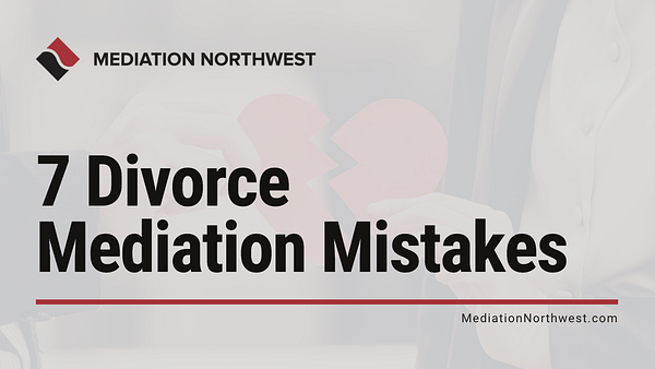 oregon Divorce Mediation Mistakes- oregon divorce mediation northwest