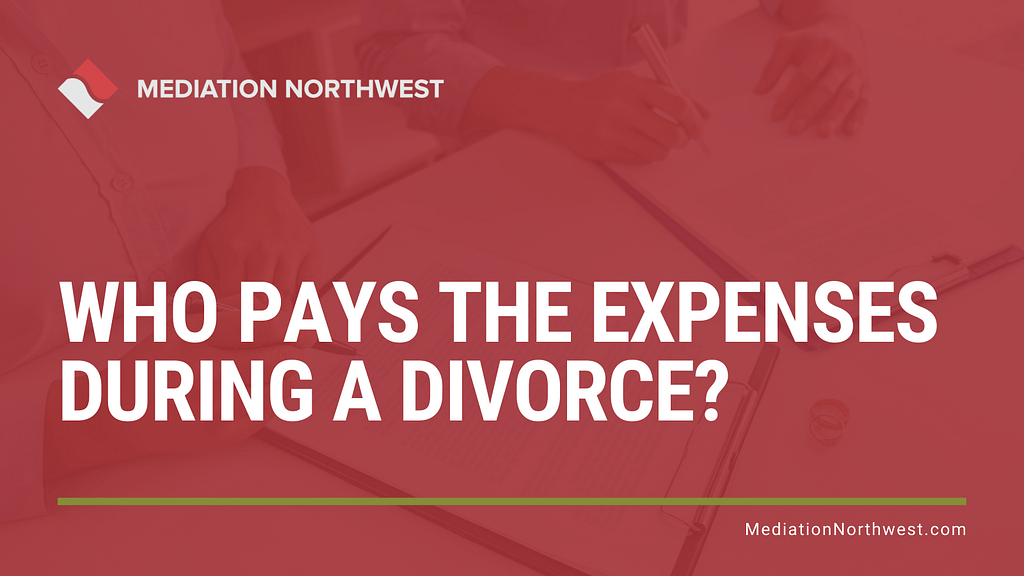 Who pays the expenses during a divorce - Julie Gentili Armbrust - eugene oregon divorce mediation