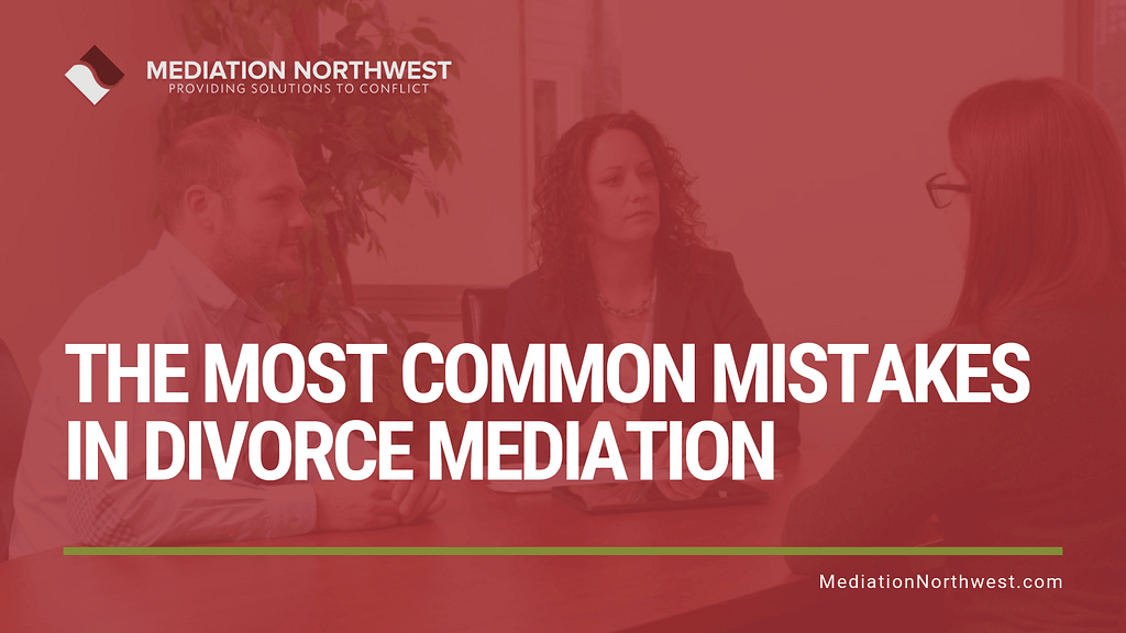 The most common mistakes in divorce mediation - Julie Gentili Armbrust