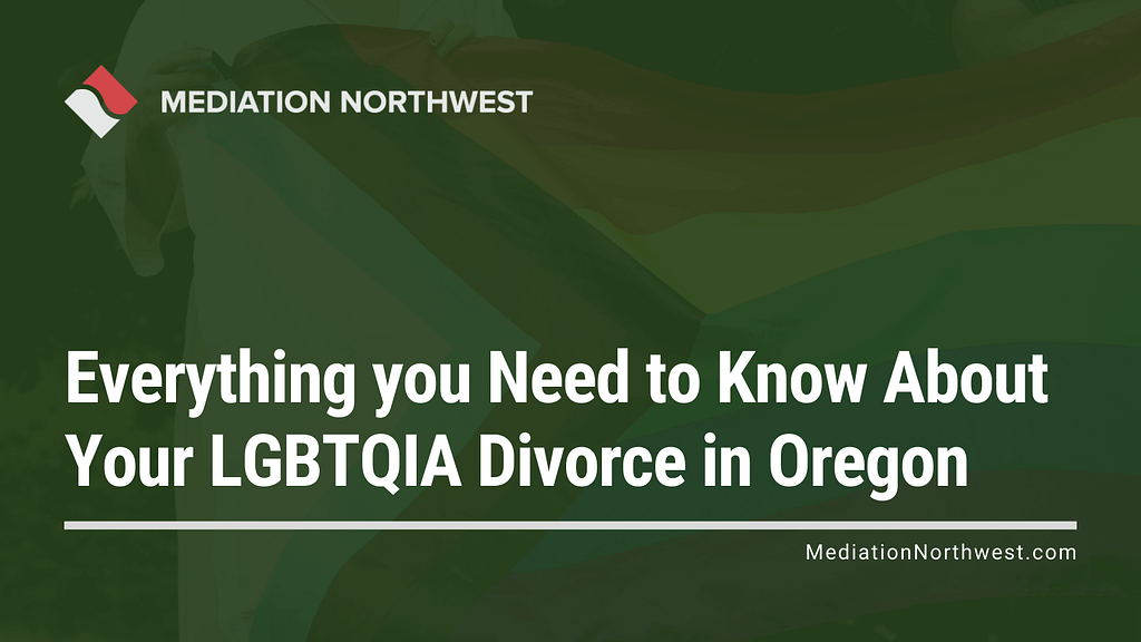 LGBTQIA Divorce in Oregon - oregon divorce mediation northwest - julie armbrust