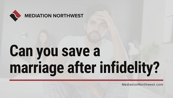 Can you save a marriage after infidelity - oregon divorce mediation northwest - julie armbrust